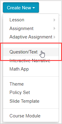 The Question/Text option is the fourth option in the Create New menu.